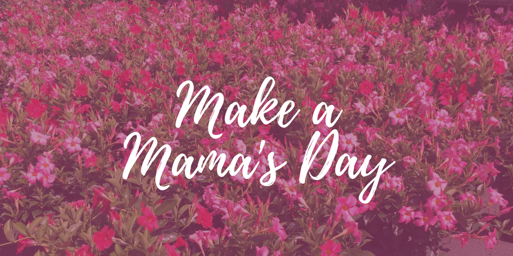 Make a Mama's Day