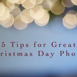 5 Tips for Great Christmas Day Photos